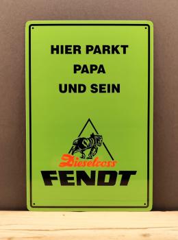 Fendt Dieselross Papa Parkplatz Blechschild Oldtimer Traktor